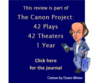 This review is part of The Canon Project: 38 Plays, 38 Theaters, 1 Year. Click here for the Journal